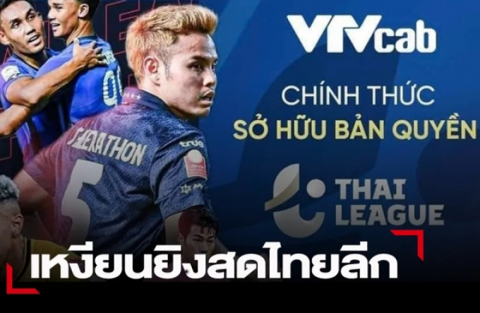 Báo Thái Lan: Thật thú vị khi Việt Nam mua bản quyền Thai League