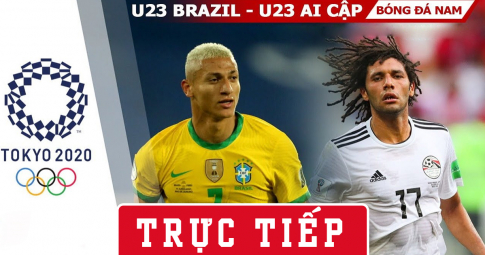 Kết quả U23 Brazil vs U23 Ai Cập | Olympic Tokyo 2021 | 17h ngày 31/7/2021