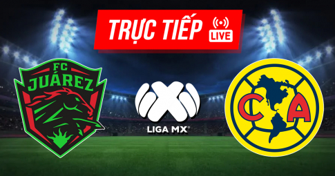 Kết quả Juarez FC vs Club América | Liga MX | 9h00 ngày 19/08/2021