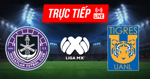 Kết quả Mazatlan FC vs Tigres UANL | Liga MX | 09h00 ngày 21/8/2021