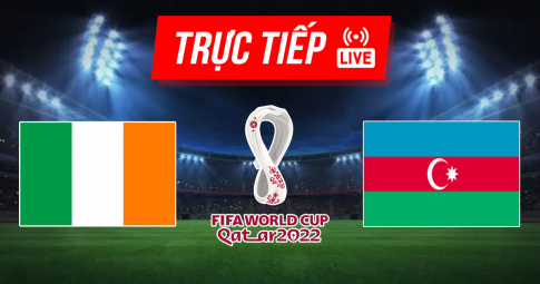 Kết quả Ireland vs Azerbaijan | World Cup 2022 | 23h00 ngày 4/9/2021