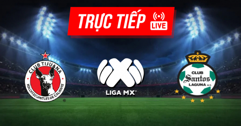 Kết quả Club Tijuana vs Santos Laguna | Liga MX | 09h05 ngày 11/09/2021
