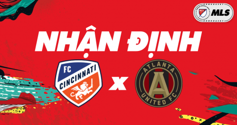 Nhận định FC Cincinnati vs Atlanta United | MLS | 03h30 ngày 08/11/2021
