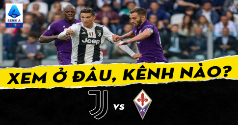 Xem trực tiếp Juventus vs Fiorentina kênh nào
