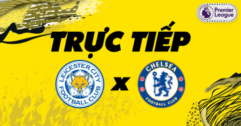 Link trực tiếp Leicester vs Chelsea 19h30 ngày 20/11/2021