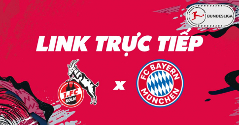 Link trực tiếp Koln vs Bayern Munchin 21h30 ngày 15/01/2022
