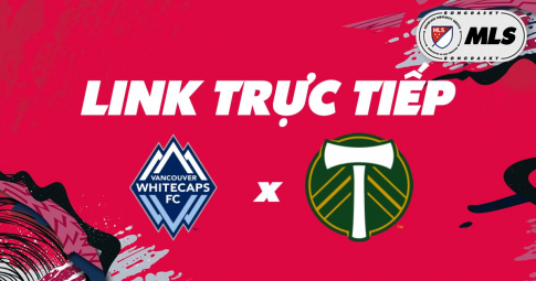 Link trực tiếp Vancouver Whitecaps vs Portland Timbers 09h00 ngày 10/04/2022