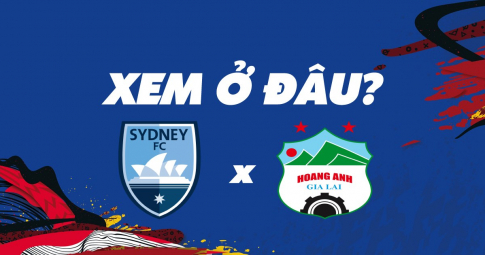 Xem trực tiếp Sydney FC vs Hoàng Anh Gia Lai ở đâu, kênh nào?