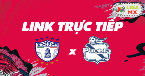 Link trực tiếp Pachuca vs Puebla 07h00 ngày 20/04/2022