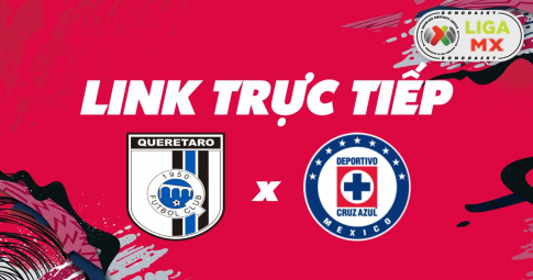 Link trực tiếp Queretaro vs Cruz Azul 09h00 ngày 22/04/2022