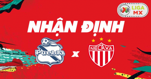 Nhận định Puebla vs Club Necaxa, 7h00 ngày 23/04/2022 vòng 16 Liga MX
