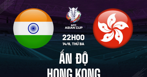 Trực tiếp Ấn Độ vs Hồng Kông, Vòng loại Asian Cup 2023, 22h00 ngày 14/6