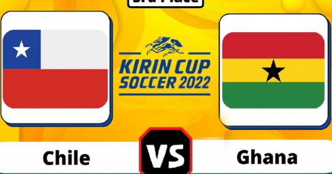 Trực tiếp Chile vs Ghana, Kirin Cup Soccer, 13h15 ngày 14/6