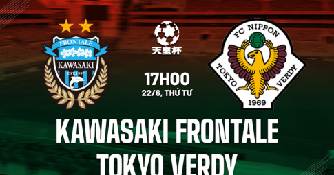 Trực tiếp Kawasaki Frontale vs Tokyo Verdy, Giải cúp hoàng đế, 17h00 ngày 22/6