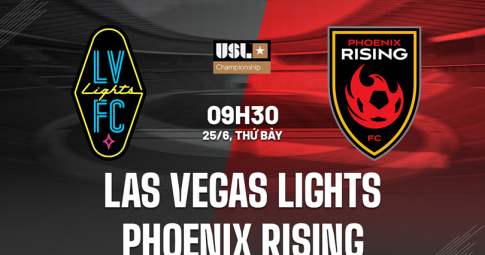Trực tiếp Las Vegas Lights vs Phoenix Rising, Giải United Soccer League, 09h30 ngày 16/6