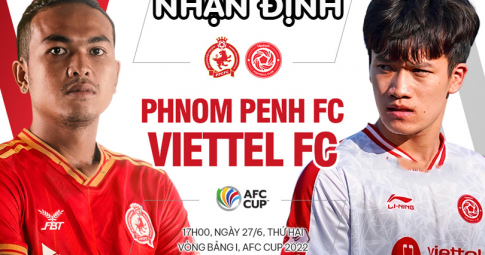 Nhận định Phnom Penh Crown vs Viettel, 07h30 ngày 25/06/2022, Giải AFC Cup 2022