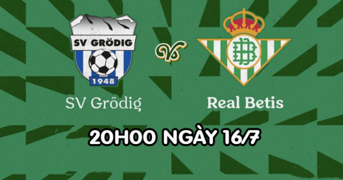Highlight Grödig vs Real Betis, Giao hữu CLB, 20h00 ngày 16/7