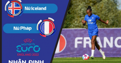 Nhận định nữ Iceland vs nữ Pháp, 2h00 ngày 19/07/2022, Giải Euro nữ