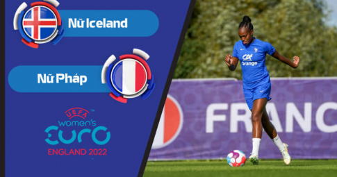 Trực tiếp nữ Iceland vs nữ Pháp, Giải Euro nữ, 02h00 ngày 19/7