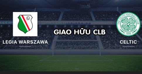 Highlight Legia Warszawa vs Celtic, Giao hữu CLB, 23h00 ngày 20/7