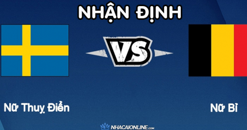 Nhận định Nữ Thụy Điển vs Nữ Bỉ, 02h00 ngày 23/7/2022, Giải Euro nữ