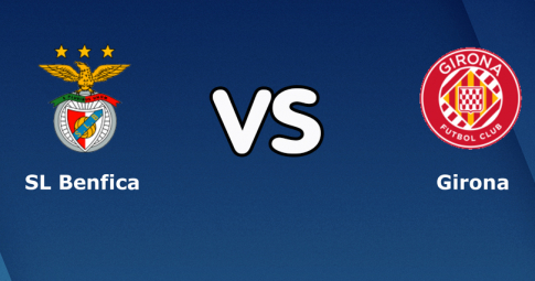 Trực tiếp Benfica vs Girona, Giao hữu CLB, 22h30 ngày 22/7