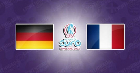 Trực tiếp nữ Đức vs nữ Pháp, Giải Euro nữ, 02h00 ngày 28/7