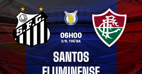Highlight Santos vs Fluminense, Giải Vô địch Brazil, 06h00 ngày 2/8