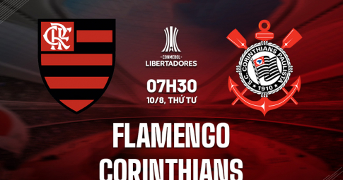 Highlight Flamengo vs Corinthians, CONMEBOL Sudamericana, 07h30 ngày 10/8