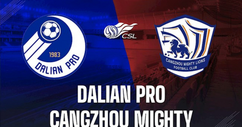 Trực tiếp Dalian Pro vs Cangzhou Mighty Lions, CFA Super League, 18h30 ngày 18/8