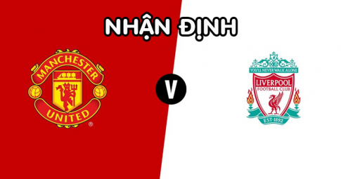 Nhận định Man United vs Liverpool, 02h00 ngày 23/08/2022, Vòng 3 Ngoại Hạng Anh