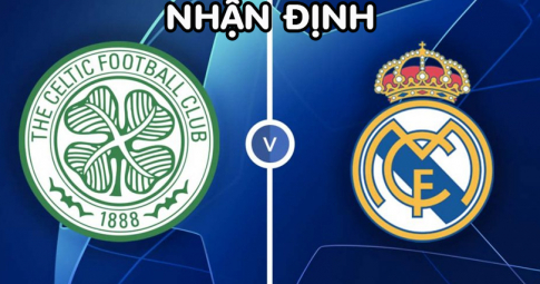 Nhận định Celtic vs Real Madrid, 02h00 ngày 07/09/2022, UEFA Champions League 2022/23