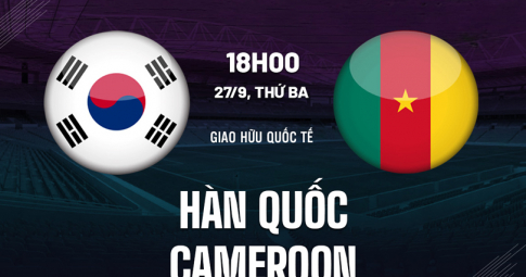 Trực tiếp Hàn Quốc vs Cameroon | Giao hữu quốc tế | 18h00 ngày 27/9/2022