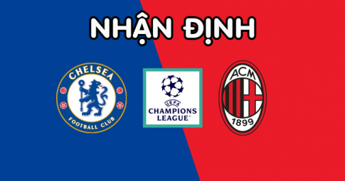 Nhận định Chelsea vs AC Milan, 02h00 ngày 06/10/2022, UEFA Champions League 2022/23