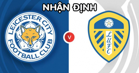 Nhận định Leicester vs Leeds, 02h15 ngày 21/10/2022, Vòng 12 Ngoại Hạng Anh