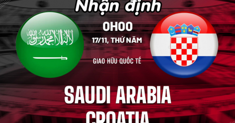 Nhận định Saudi Arabia vs Croatia, 17h00 ngày 16/11/2022, Giao hữu Quốc Tế