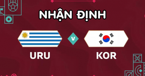 Nhận định Uruguay vs Hàn Quốc, 20h00 ngày 24/11/2022, Lượt 1 | bảng H | World Cup 2022