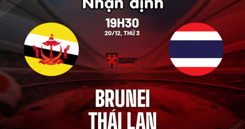 Nhận định Brunei vs Thái Lan, 19h30 ngày 20/12/2022, Vòng 1 Bảng A AFF Cup 2022